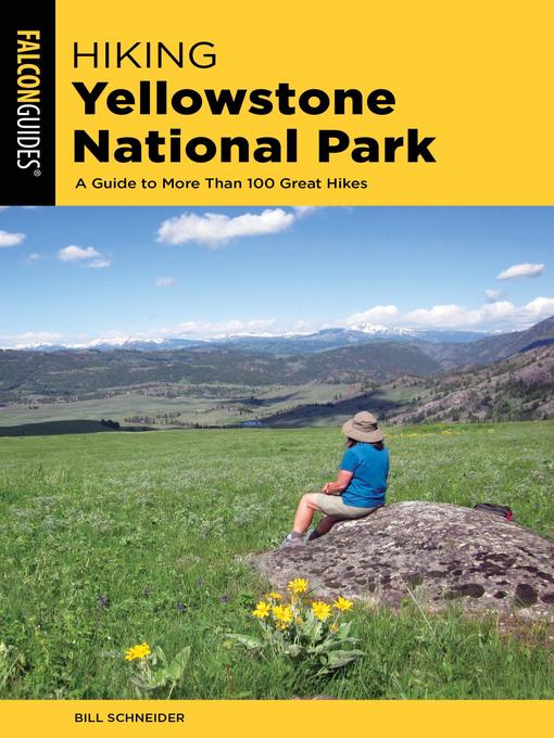 Title details for Hiking Yellowstone National Park by Bill Schneider - Available